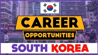 How To Find Jobs in South Korea  Career Opportunities in South Korea  Living Expenses  Salary [upl. by Naot702]