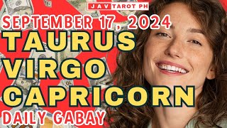 TAURUS VIRGO and CAPRICORN September 17 2024 DAILY Gabay Tarot Reading [upl. by Audi843]