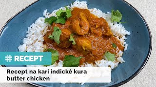 Recept na kari indické kura butter chicken Exotická pochúťka sa rozplýva na jazyku [upl. by Atram705]