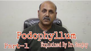 Podophyllum Explained By Dr Sanjay  Part 1  Hindi [upl. by Deni872]