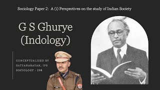 GS Ghurye Indian Sociology  Indology  Sociology optional for UPSC CSE  Satyanarayan IPS [upl. by Ventura]