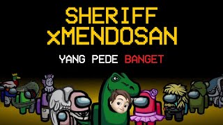 SHERIFF MENDOSAN YANG PEDE BANGET 111  Among Us Indonesia [upl. by Keyes361]