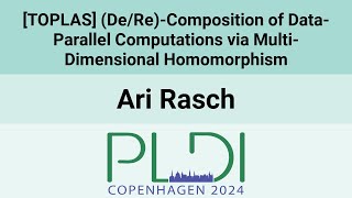 PLDI24 TOPLAS DeReComposition of DataParallel Computations via MultiDimensional… [upl. by Deacon]