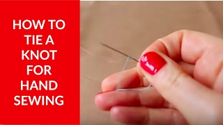 How to Tie a Knot for Hand Sewing – Beginner Sewing Tutorial 2 [upl. by Eelynnhoj]