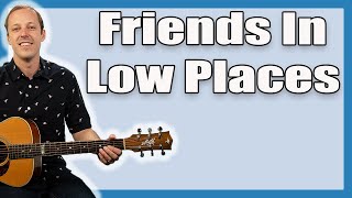 Friends In Low Places Guitar Lesson Garth Brooks [upl. by Odicalp]