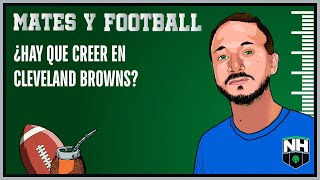 Mates y Football 174 ¿Hay que creer en Cleveland Browns [upl. by Acnalb]