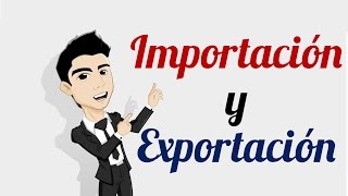 Qué es la Importación y Exportación ► Conocimientos Interactivos [upl. by Ettena]