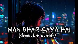 Man Bhar Gaya Hai 💔💔 Lofi 🎧🎧 Lyrics slowed  reverb  Nora Fatehi  Sad Songs [upl. by Korney]