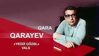 Qara Qarayev  Yeddi gözəl vals qaraqarayev garagareyev gara qara karayev karayev [upl. by Nattie461]