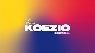 KOEZIO  JOUEZ PARTAGEZ RECOMMENCEZ [upl. by Stevena]