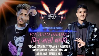 PIN AATO DHAMKI  Samrat Tamang X Rapstar  Tamang Rap Song 2024 [upl. by Deena140]