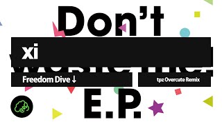 xi  FREEDOM Dive↓ tpz Overcute Remix [upl. by Htebiram]