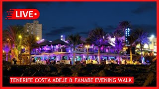 🔴LIVE Costa Adeje amp Fanabe Tenerife Evening nighttime walk Canary Islands 🌙 [upl. by Ilyah]