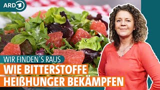 Wir finden´s raus Wie Bitterstoffe Heißhunger bekämpfen  ARD Gesund [upl. by Yenruogis]