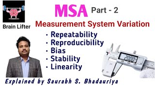 MSAPart 2  Measurement system variation RepeatabilityReproducibilityBiasStabilityLinearity [upl. by Sisak]