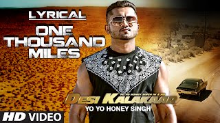 LYRICAL One Thousand Miles Full Song with LYRICS  Yo Yo Honey Singh  Desi Kalakaar [upl. by Ahsoj]