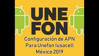 Como configurar el APN de UNEFON IUSACELL México 2021 Red 4G LTE Datos [upl. by Prebo293]