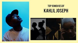 Kahlil Joseph  Top Movies by Kahlil Joseph Movies Directed by Kahlil Joseph [upl. by Ruy]