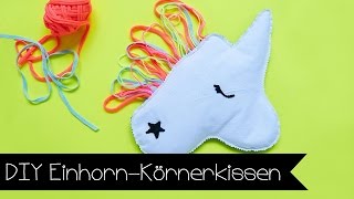 Basteln  BASTELN MIT KINDERN I EINHORNKÖRNERKISSEN I NÄHEN I UNICORN [upl. by Adnorehs340]