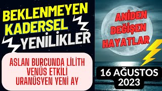 ŞOK ETKİLİ YENİ AY  16 AĞUSTOS 2023 ASLAN BURCUNDA YENİ AY VE BURÇLARA ETKİLERİ [upl. by Dierolf]