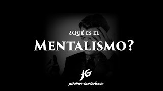 ¿Qué es el Mentalismo  ¿Qué es un mentalista  Juanma González [upl. by Elyrpa657]