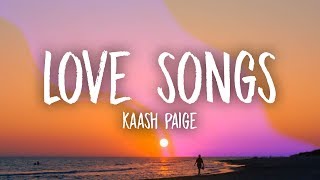 Kaash Paige  Love Songs Lyrics [upl. by Iraam252]