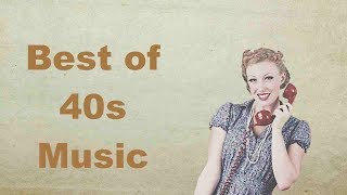 1940s Music 1940s Music Hits with 1940s Music Playlist of 1940s Music Oldies Videos [upl. by Johanna]