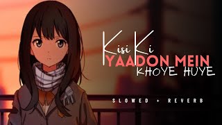 Kisiki Yadome Khoye Huye – Lofi  slowed amp reverb   Shahrukh Khan  Midnight Lofi [upl. by Eisset81]