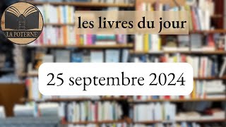 Les livres du jour à La Poterne  25 septembre 2024 [upl. by Thun757]