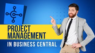 Project Management in Dynamics 365 Business Central  Project Manager Demo [upl. by Tova889]