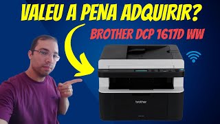 Impressora Brother DCP 1617NW Por que uso essa impressora [upl. by Neirbo]