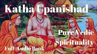 ☸️ Katha Upanishad Full AudioBook  Upanishads  Pure Vedic Spirituality [upl. by Zicarelli277]