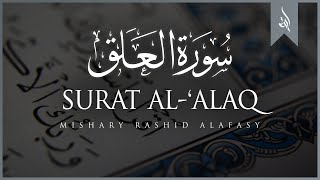 Surat AlAlaq The Clot  Mishary Rashid Alafasy  مشاري بن راشد العفاسي  سورة العلق [upl. by Yelssew]