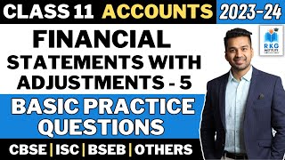 Basic Practice Questions  Financial Statements with Adjustments  5  Class 11  Accounts [upl. by Elledoj371]