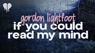 gordon lightfoot  if you could read my mind lyrics [upl. by Eniawtna]