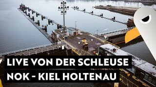 NordOstseeKanal ⚓️ Live von der Schleuse KielHoltenau [upl. by Vaclav]