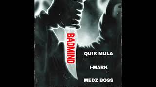 Medz BossQuik MulaImark  Badmind official audio [upl. by Ramor]