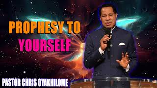 PROPHESY TO YOURSELF Pastor Chris Oyakhilome PhD MUST WATCH [upl. by Odranar934]