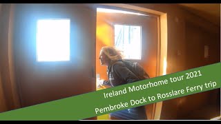 Ireland Motorhome tour 2021 Pembroke Dock to Rosslare Ferry trip [upl. by Eidod807]