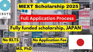 MEXT scholarship Japan Application process 2025 fully funded No IELTS  No Application fee MS Phd [upl. by Lienet]