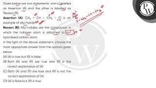 Given below are two statements one is labelled as Assertion A and the other is labelled as Re [upl. by Bret874]