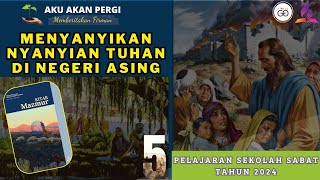 Ringkasan pelajaran Sekolah Sabat Ke 05 Triwulan 1 2024 MENYANYIKAN NYANYIAN TUHAN DI NEGERI ASING [upl. by Sordnaxela]