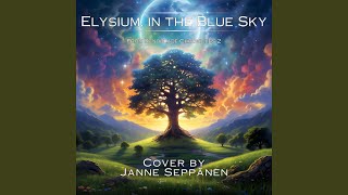 Elysium in the Blue Sky [upl. by Allerym]