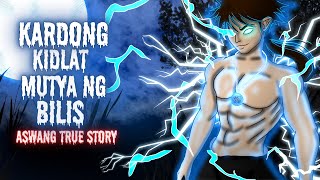 KARDONG KIDLAT MUTYA NG BILIS Aswang True Story [upl. by Masuh]