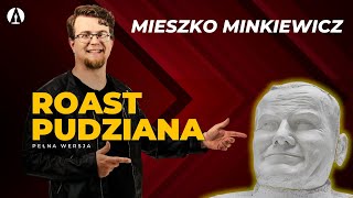 MIESZKO MINKIEWICZ  Roast Pudziana pełna wersja  Stand Up  2024 [upl. by Yoc]