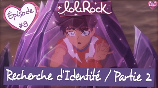 Recherche d’Identité Partie 2  Teaser de l’épisode 8  LoliRock [upl. by Halfdan]