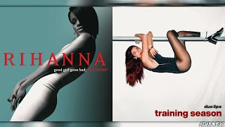 Training Season x Dont Stop The Music  Mashup of Dua LipaRihanna [upl. by Jacki]