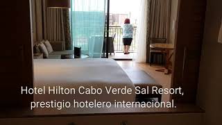 Hilton Cabo Verde Sal Resort hotelería de prestigio internacional [upl. by Ayar]