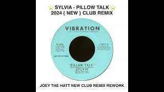 SYLVIA PILLOW TALK JOEY THE HATT 2024 CLUB REMIX [upl. by Nauqyaj]