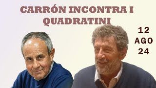 Carrón incontra i Quadratini [upl. by Heinrick317]